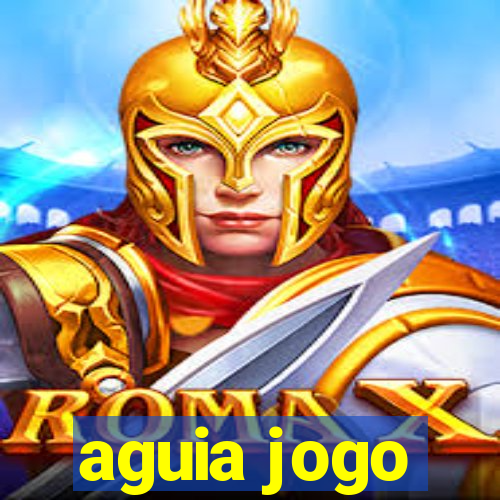 aguia jogo